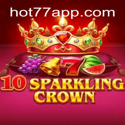Discovering 10SparklingCrown on HOT77⭐️ ONLINE PLATAFORMA OFICIAL