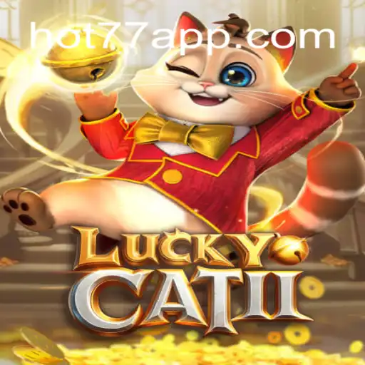 Discover the Thrilling World of LuckyCatII on HOT77⭐️ ONLINE PLATAFORMA OFICIAL