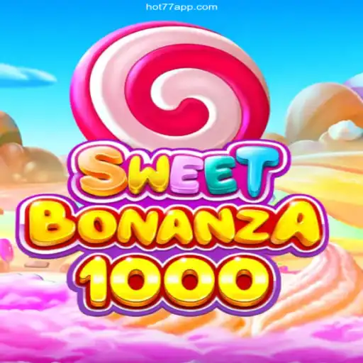 Exploring the Thrills of SweetBonanza1000: A Top Pick on HOT77⭐️ ONLINE PLATAFORMA OFICIAL